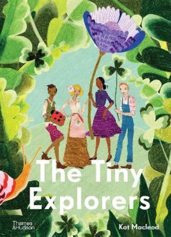 The Tiny Explorers by Kat Macleod - 9781760761158