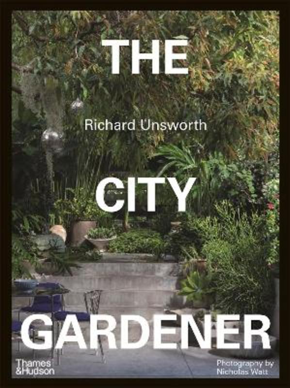 The City Gardener by Richard Unsworth - 9781760761301
