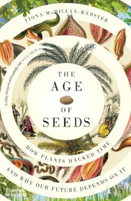 The Age of Seeds by Fiona McMillan-Webster - 9781760761783