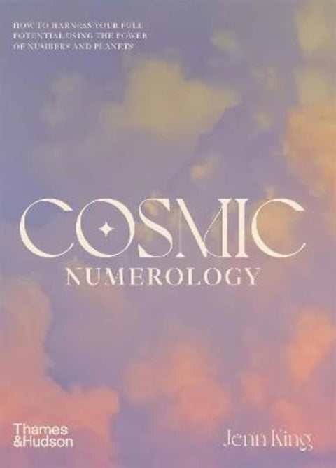 Cosmic Numerology by Jenn King - 9781760762476