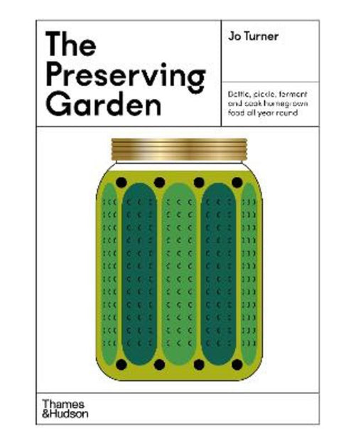 The Preserving Garden by Jo Turner - 9781760762865
