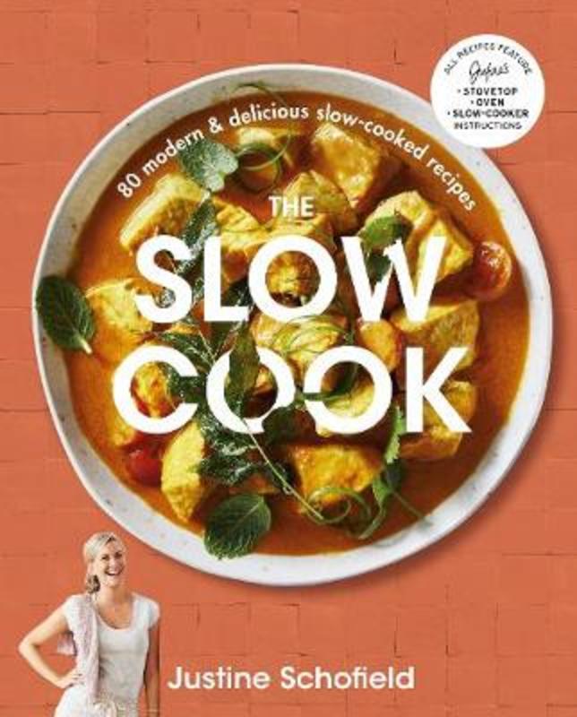 The Slow Cook by Justine Schofield - 9781760780555