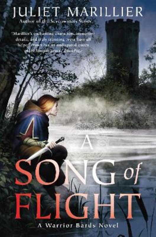 A Song of Flight: A Warrior Bards Novel 3 by Juliet Marillier - 9781760784232
