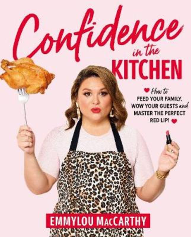 Confidence in the Kitchen by Emmylou MacCarthy - 9781760785734