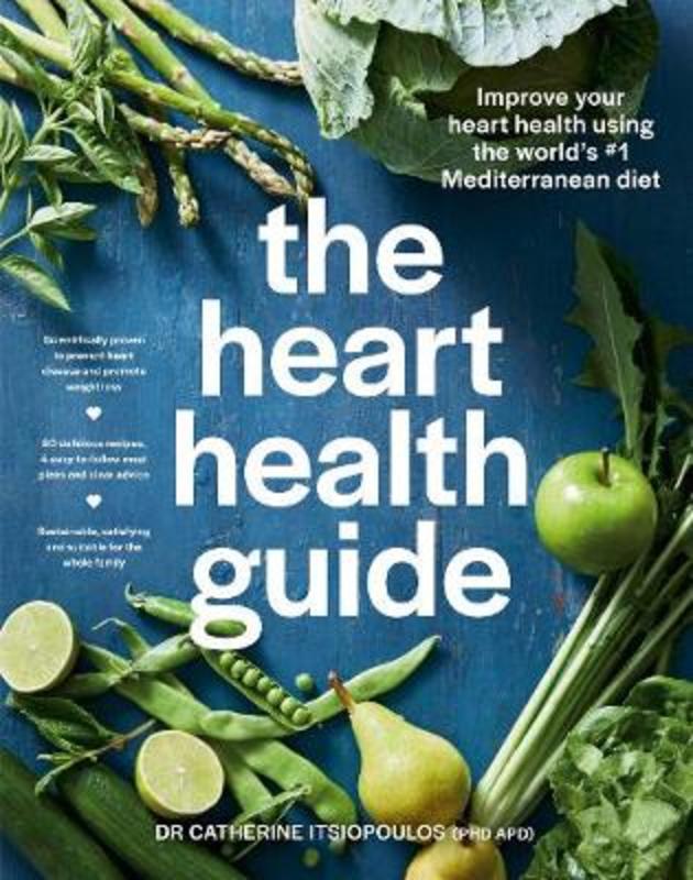 The Heart Health Guide by Dr Catherine Itsiopoulos - 9781760785765