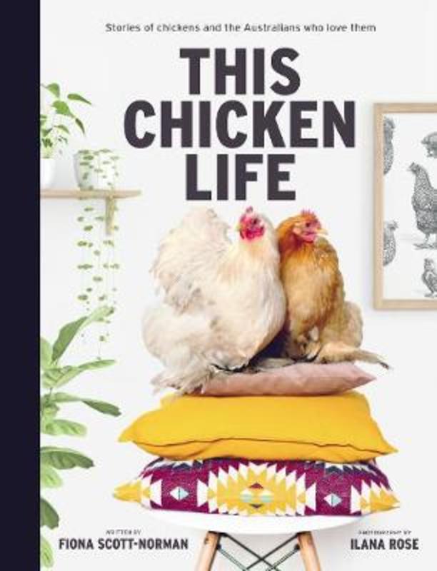 This Chicken Life by Fiona Scott-Norman - 9781760786083