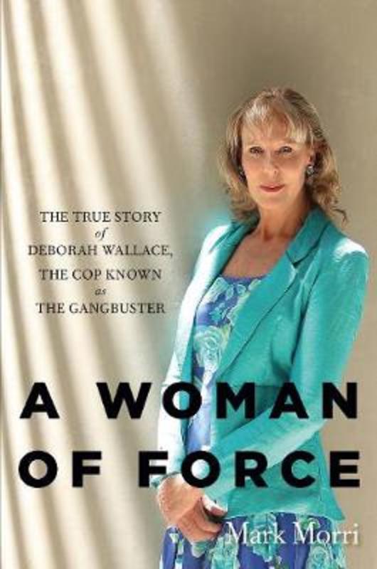 A Woman of Force by Mark Morri - 9781760787356