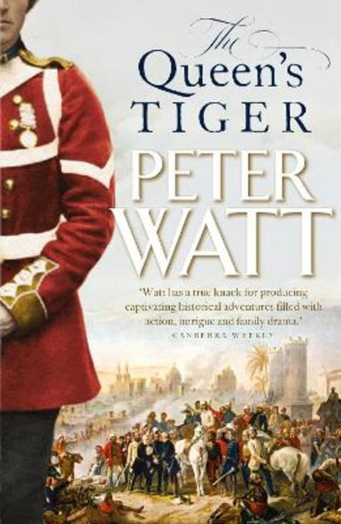 The Queen's Tiger: Colonial Series Book 2 by Peter Watt - 9781760788308