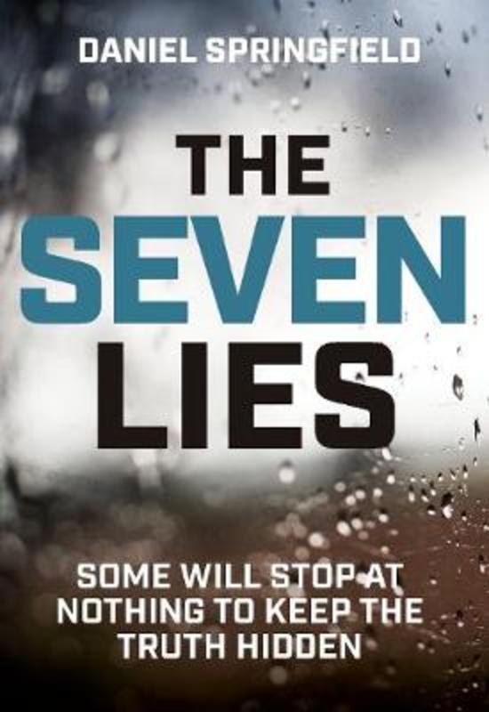 The Seven Lies by Daniel Springfield - 9781760790998