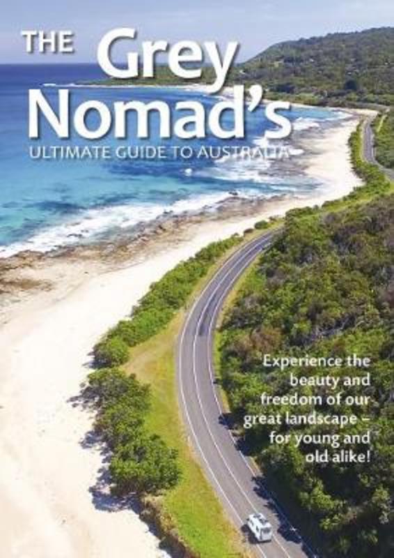 The Grey Nomad' s Guide to Australia by New Holland Publishers - 9781760792039