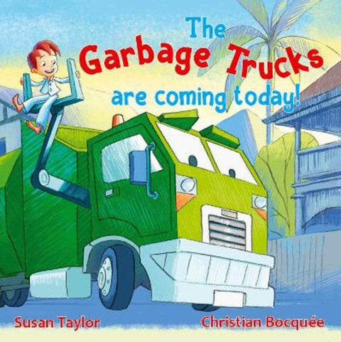 The Garbage Trucks Are Coming Today! by Susan Taylor - 9781760793432