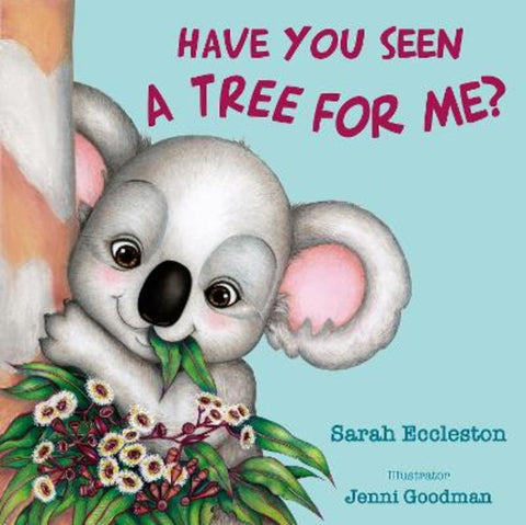 HAVE YOU SEEN A TREE FOR ME? by Sarah Eccleston - 9781760794330