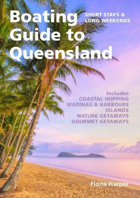 Boating Guide to Queensland by Fiona Harper - 9781760794682