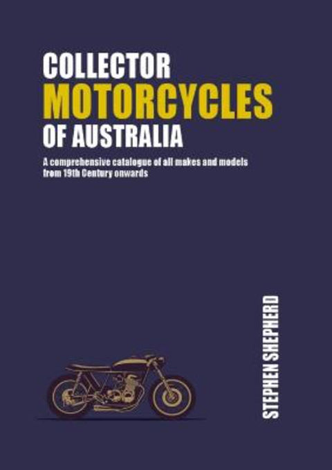 Collector Motorcycles of Australia by Stephen Shepherd - 9781760795092