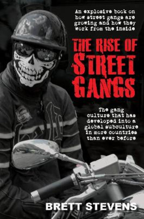 The Rise of Street Gangs by Brett Stevens - 9781760795276