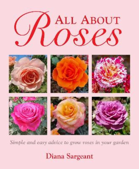 All About Roses by Diana Sargeant - 9781760795283