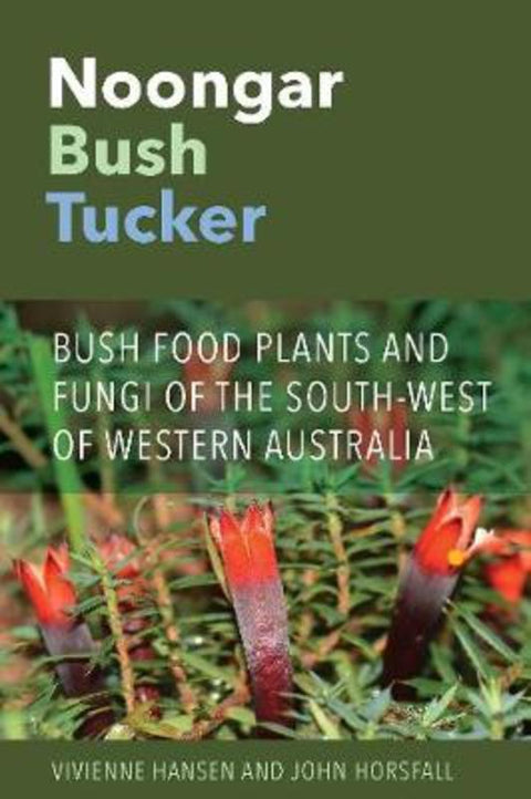 Noongar Bush Tucker by Vivienne Hansen - 9781760800420