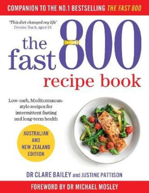 The Fast 800 Recipe Book by Dr Clare Bailey Mosley - 9781760850425