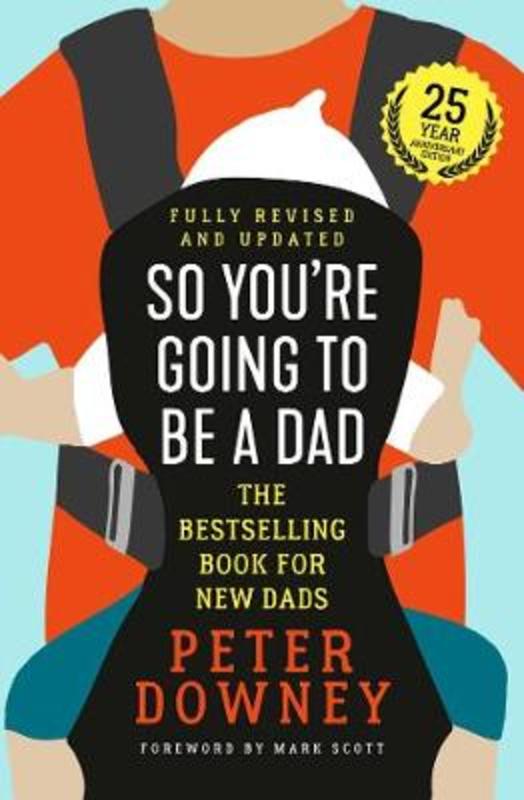 So You're Going to Be a Dad by Peter Downey - 9781760855840