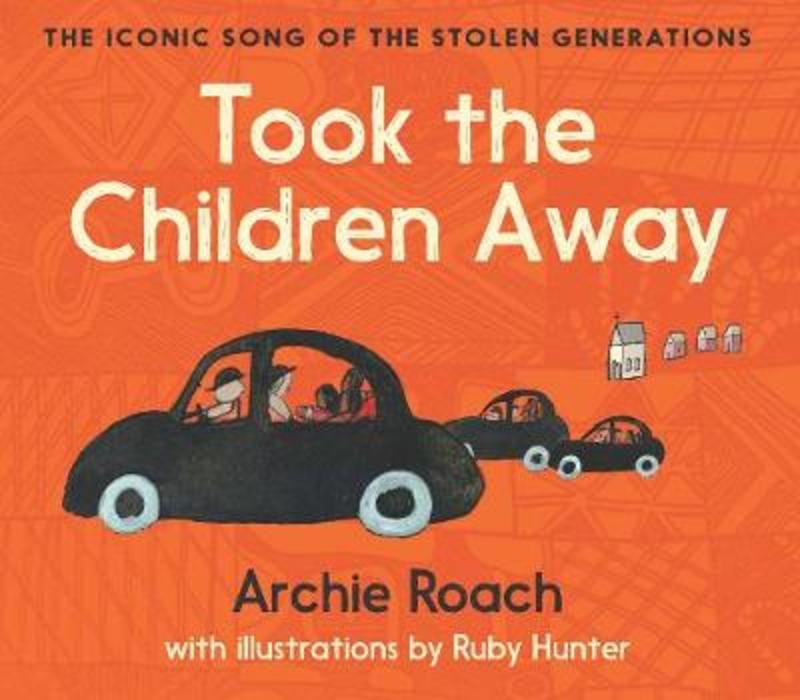 Took the Children Away by Archie Roach - 9781760857219