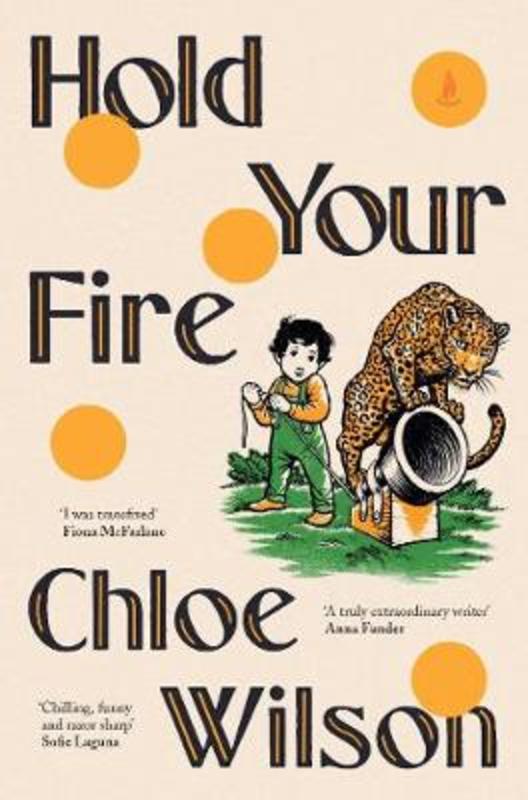 Hold Your Fire by Chloe Wilson - 9781760857721