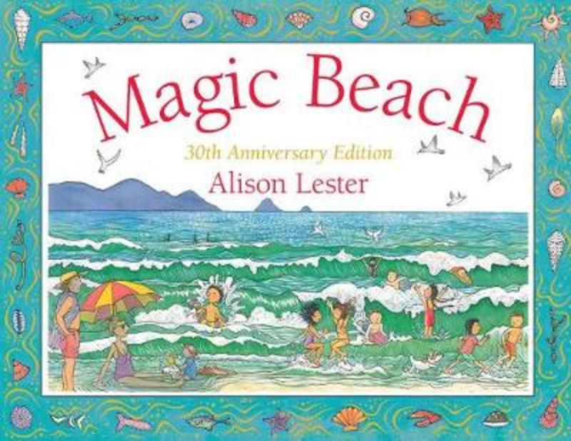 Magic Beach 30th Anniversary Edition by Alison Lester - 9781760875817
