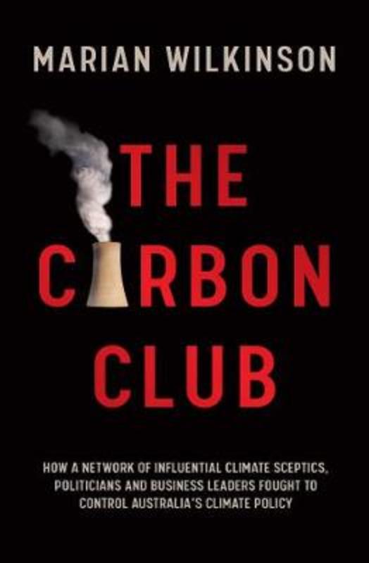 The Carbon Club by Marian Wilkinson - 9781760875992
