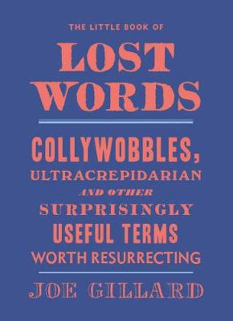 The Little Book of Lost Words by Joe Gillard - 9781760876852