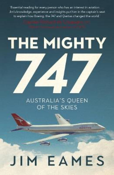 The Mighty 747 by Jim Eames - 9781760877118