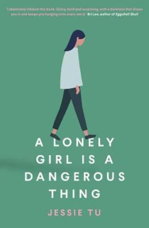 A Lonely Girl is a Dangerous Thing by Jessie Tu - 9781760877194