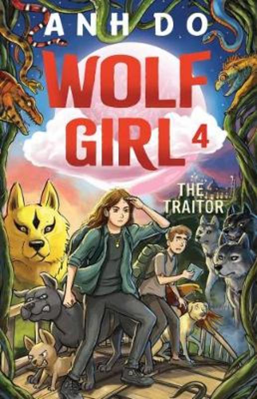 The Traitor: Wolf Girl 4 by Anh Do - 9781760877866