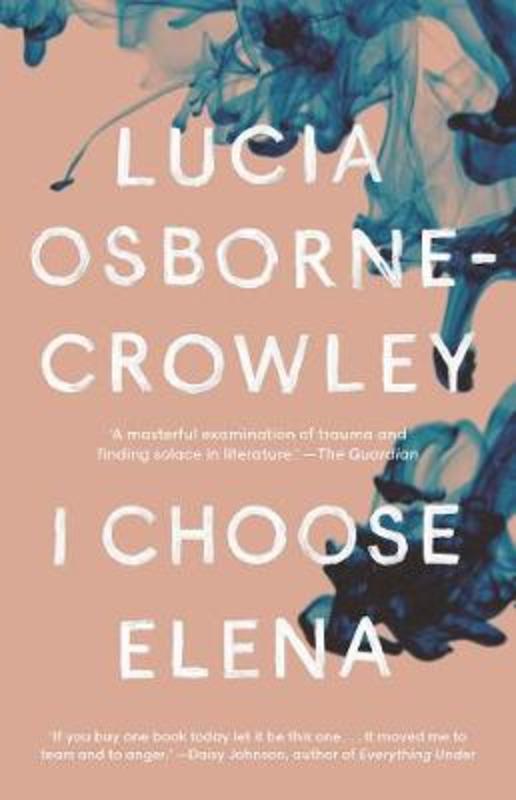 I Choose Elena by Lucia Osborne-Crowley - 9781760878078