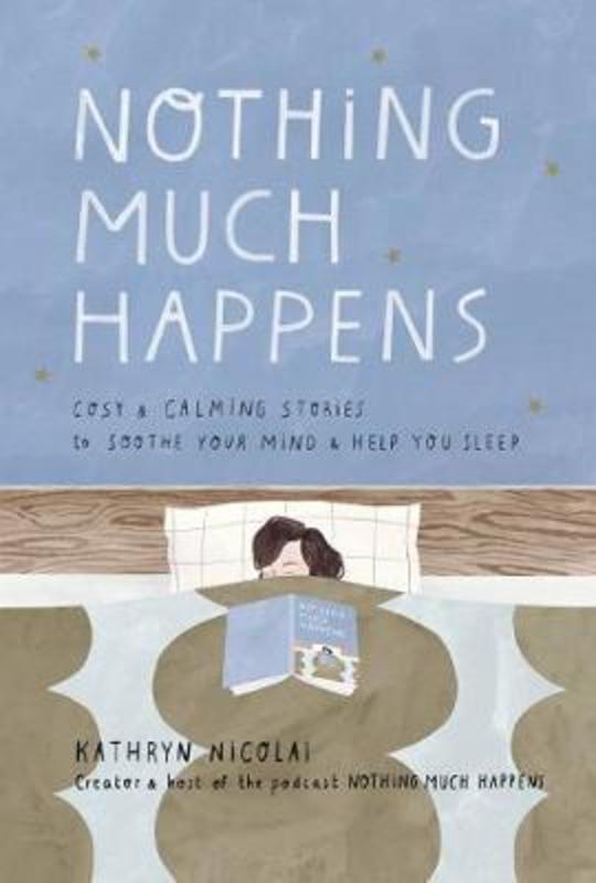 Nothing Much Happens by Kathryn Nicolai - 9781760878092