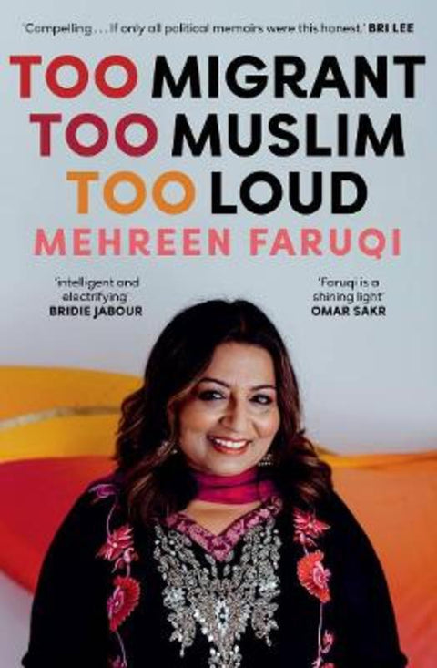 Too Migrant, Too Muslim, Too Loud by Mehreen Faruqi - 9781760878184