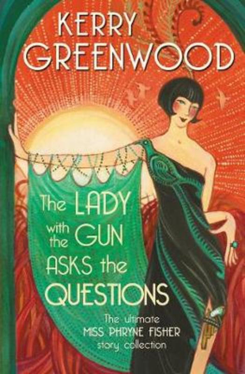 The Lady with the Gun Asks the Questions by Kerry Greenwood - 9781760878191