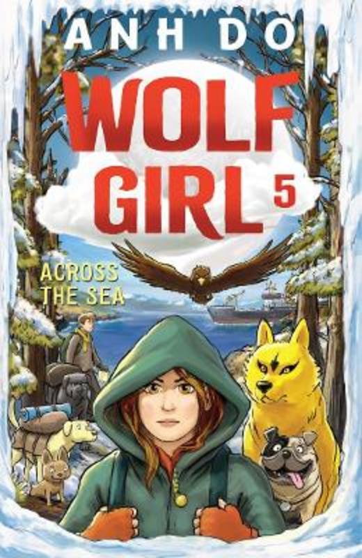 Across the Sea: Wolf Girl 5 by Anh Do - 9781760879044