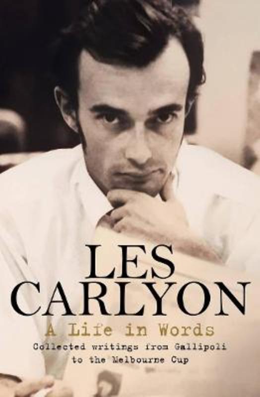 A Life in Words by Les Carlyon - 9781760879723