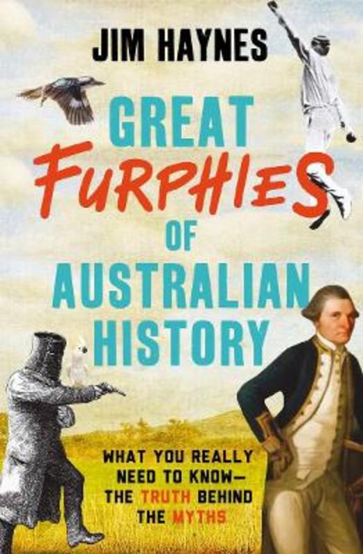 Great Furphies of Australian History by Jim Haynes - 9781760879815
