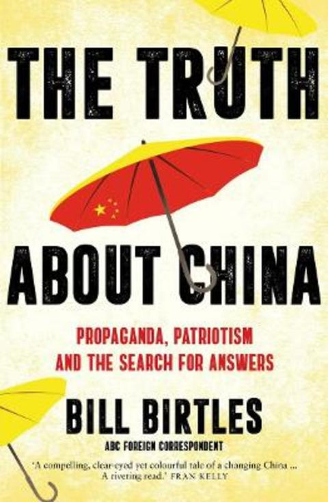 The Truth About China by Bill Birtles - 9781760879860