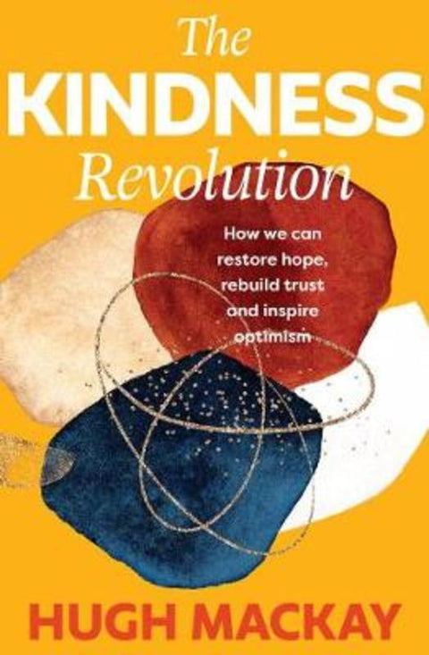 The Kindness Revolution by Hugh Mackay - 9781760879938