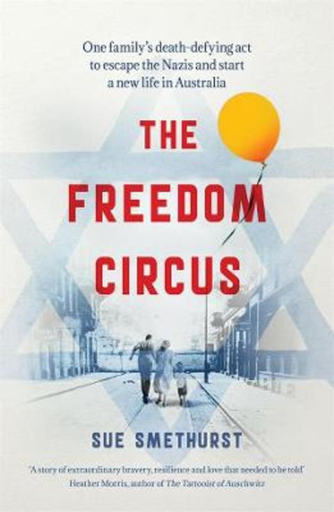 The Freedom Circus by Sue Smethurst - 9781760890322