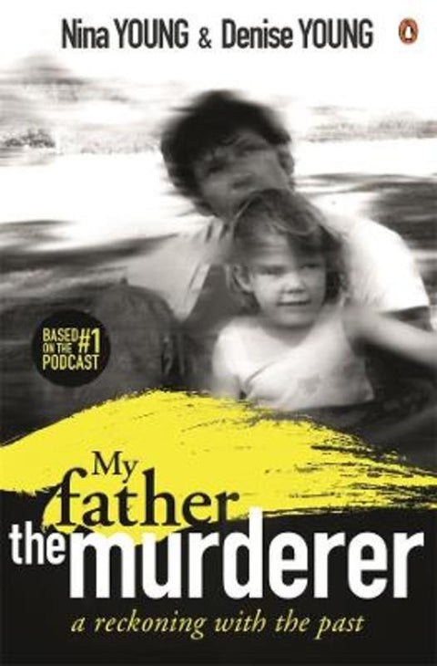 My Father the Murderer by Nina Young - 9781760890575