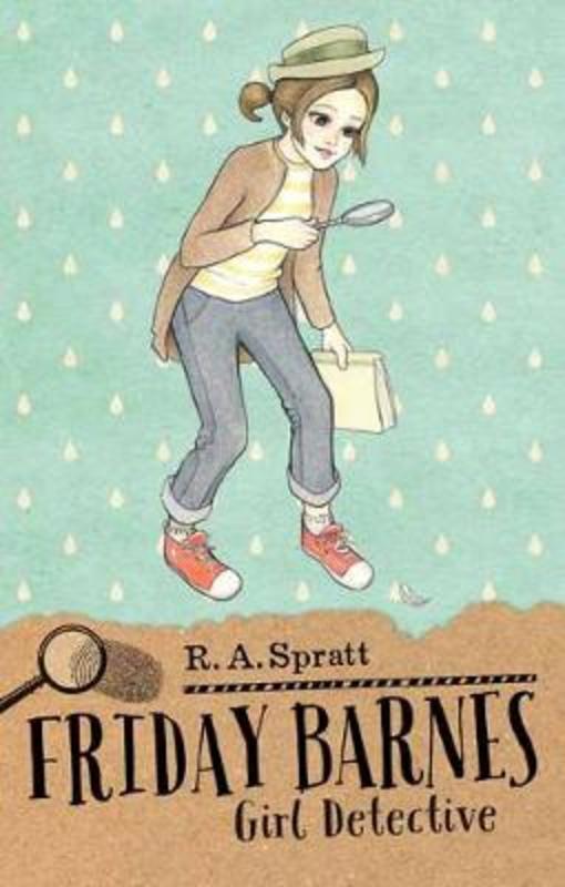 Friday Barnes 1: Girl Detective by R. A. Spratt - 9781760890735