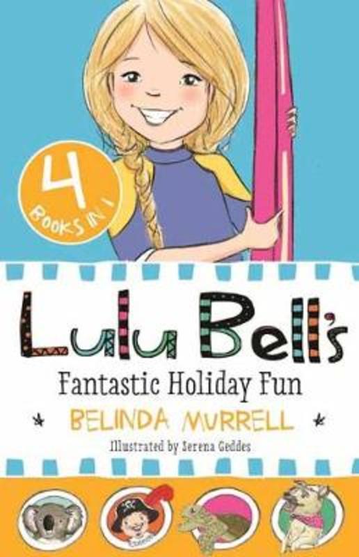 Lulu Bell's Fantastic Holiday Fun by Belinda Murrell - 9781760891572