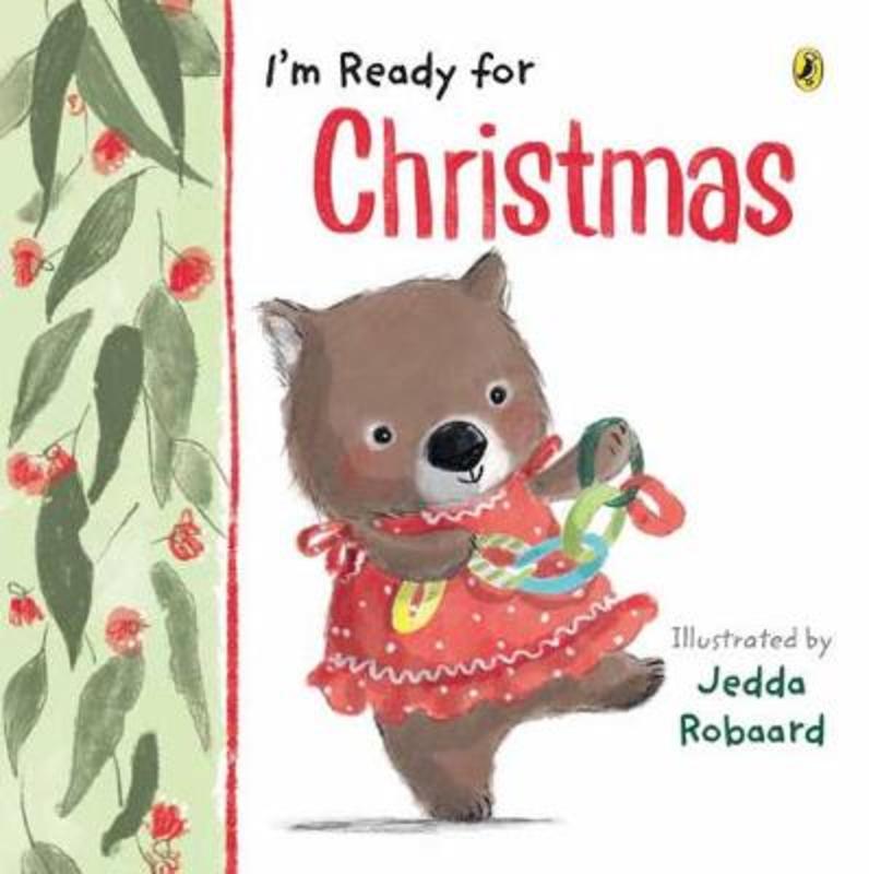 I'm Ready for Christmas by Jedda Robaard - 9781760891619