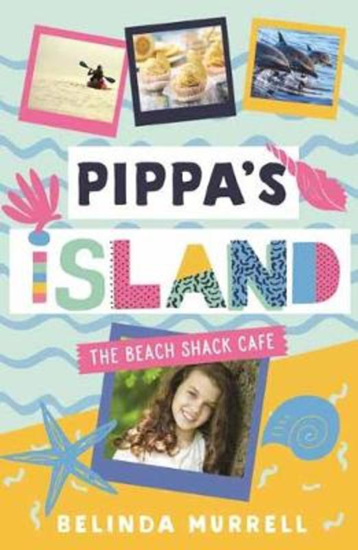 Pippa's Island 1: The Beach Shack Cafe by Belinda Murrell - 9781760892319