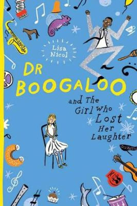 Dr Boogaloo and The Girl Who Lost Her Laughter by Lisa Nicol - 9781760892364