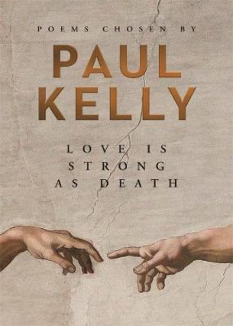 Love is Strong as Death by Paul Kelly - 9781760892685