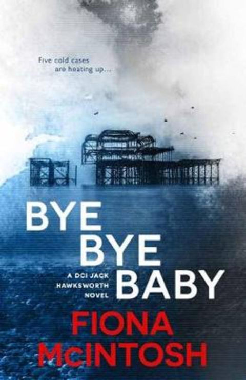 Bye Bye Baby by Fiona McIntosh - 9781760893729