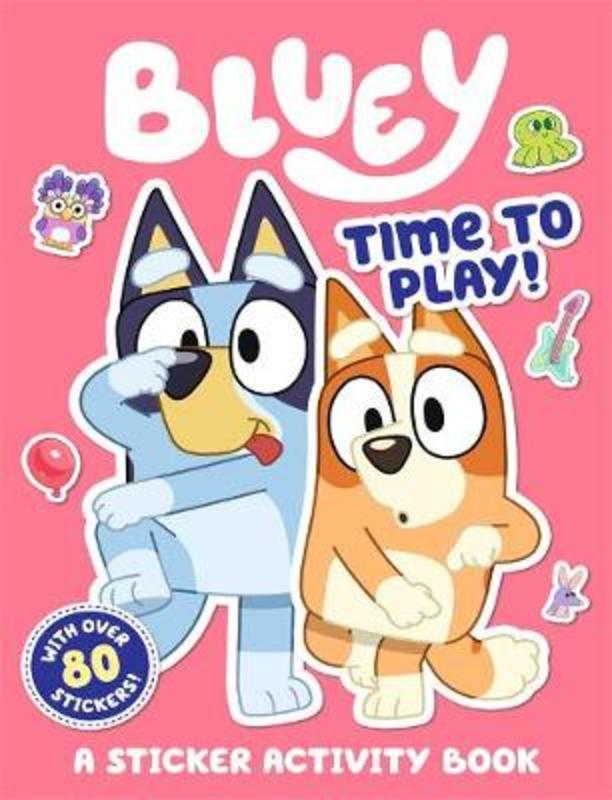 Bluey: Time to Play! by Bluey - 9781760894030